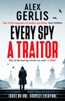 Every Spy a Traitor - Alex Gerlis - 9798217255122