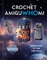 Crochet Amiguwhomi: Adventures in Time and Space - Liz Ward - 9798217273195