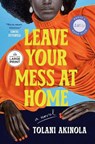 Leave Your Mess at Home - Tolani Akinola - 9798217294633