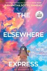 The Elsewhere Express - Samantha Sotto Yambao - 9798217294893