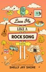 Love Me Like a Rock Song - Shelly Jay Shore - 9798217301034