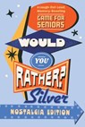 Would You Rather? Silver: Nostalgia Edition - Zeitgeist - 9798217330850