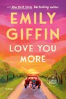 Love You More - Emily Giffin - 9798217347629