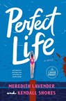Perfect Life - Meredith Lavender ; Kendall Shores - 9798217347711