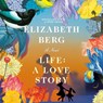 Life: A Love Story -  - 9798217412761