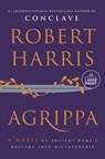 Agrippa: A Novel of Ancient Rome's Descent Into Dictatorship - Robert Harris - 9798217413287