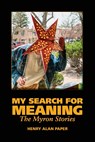 My Search for Meaning - Henry Alan Paper - 9798218024543