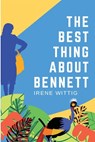 The Best Thing About Bennett - Irene Wittig - 9798218034863