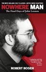 Nowhere Man: The Final Days of John Lennon - Robert Rosen - 9798218038953