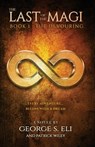The Last of the Magi - George S Eli ; Patrick Wiley - 9798218052331