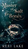 Master of Salt & Bones - Keri Lake - 9798218066901