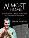 Almost Home - The Story of Otto Gruenbaum, pianist and Ritchie Boy - Irene Wittig - 9798218076610