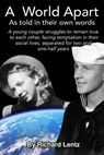 A World Apart: As Told In Their Own Words - Richard Lentz - 9798218159948