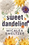 Sweet Dandelion - Micalea Smeltzer - 9798218206444
