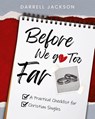 Before We Go Too Far - Darrell Jackson - 9798218209483