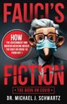 Fauci's Fiction - Michael J Schwartz - 9798218223724