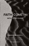 Faith Cometh - Conrad Murrell - 9798218224028