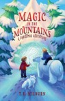 Magic in the Mountains - T. E. Milburn - 9798218262358