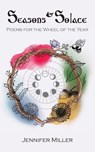 Seasons and Solace - Jennifer R Miller - 9798218320560