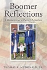 Boomer Reflections: I Remember a Better America - Thomas R. McDonald - 9798218324346