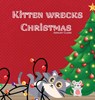 Kitten Wrecks Christmas - Ashley Clark - 9798218326906