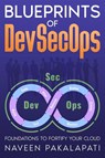 Blueprints of DevSecOps - Naveen Pakalapati - 9798218368241