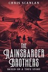 The Rainsbarger Brothers - Chris Scanlan - 9798218380649