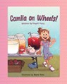 Camila on Wheels! - Nayeli Perez - 9798218394851