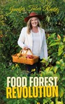Food Forest Revolution - Jennifer Taber Reelitz - 9798218423223
