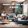 Grandpa are there Bugs In Heaven - Vincent W Phillips - 9798218423957
