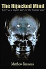 The Hijacked Mind - Matthew ; Matthew simmons - 9798218428921