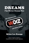 Dreams I'm Never Gonna See - Brian Lee Knopp - 9798218469306