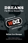 Dreams I'm Never Gonna See - Brian Lee Knopp - 9798218469306