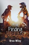 Finding Delaware - Bree Wiley - 9798218494896