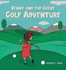 Benny and The Great Golf Adventure - Hunter C. Thain - 9798218529819