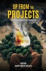 Up From The Projects: The Memorial Day Miracle - Bruce Wayne Miller - 9798218540982