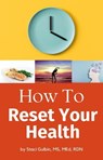 How To Reset Your Health - Staci Gulbin - 9798218545420