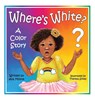Where's White? - Ava Moore - 9798218562922
