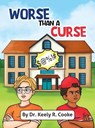 Worse than a Curse - Keely R. Cooke - 9798218575236
