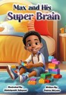 Max and His Super Brain - Patrice McLean - 9798218577261