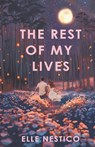 The Rest of My Lives - Elle Nestico - 9798218584016