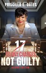 17 Felony Charges - Priscilla E. Oates - 9798218584740