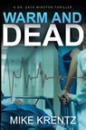 WARM AND DEAD - Mike Krentz - 9798218597320