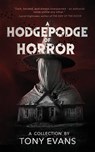 A Hodgepodge of Horror - Tony Evans - 9798218631819
