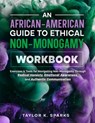 An African-American Guide To Ethical Non-Monogamy Workbook - Taylor K Sparks - 9798218633073