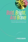 Bold, Bright, and Brave - Lani Silversides - 9798218636098