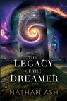 The Legacy Of The Dreamer - Ash - 9798218647674