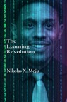 The Learning Revolution - Nikolas X. Mejia - 9798218673642