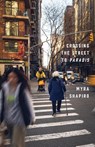 Crossing the Street to Paradis - Myra Shapiro - 9798218680442