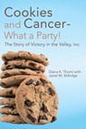 Cookies and Cancer--What a Party! - Diana K Thomi - 9798218682682